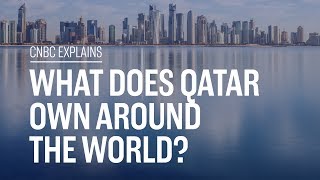 What does Qatar own around the world  CNBC Explains [upl. by Schechinger40]