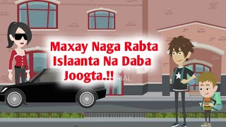 Maxay Naga Rabta Islaantan Na Daba JoogtaQiso Cusub [upl. by Claude]