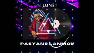 TI LUNET  PASYANS LANMOU audio officiel [upl. by Lapides]