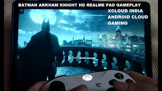 Realme Pad Batman Arkham Knight Xbox HD Gameplay Microsoft Xcloud Browser Cloud Gaming India [upl. by Yesdnil189]