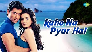 कहो ना प्यार है  Kaho Naa Pyaar Hai  Lyrical  Hrithik Roshan Amesha Udit Narayan  Alka Yagnik [upl. by Rentschler]