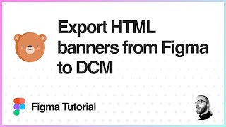 Figma Tutorial Export Figma to HTML for DoubleClick Campaign Manager DCM [upl. by Mimajneb479]