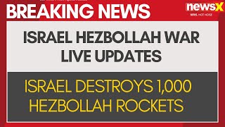 Israel Hezbollah War Live Updates Israel Destroys 1000 Hezbollah Rocket Launcher Barrels  NewsX [upl. by Alicirp256]