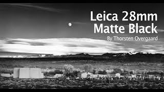 Leica 28mm Summicron Matte Black review by photographer Thorsten Overgaard plus Ansel Adams visit [upl. by Ingalls259]