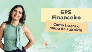 GPS Financeiro como traçar o mapa da sua vida [upl. by Adnilym]