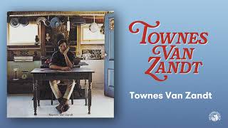 Townes Van Zandt  Townes Van Zandt Official Full Album Stream [upl. by Cassy]