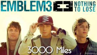 Emblem3  3000 Miles Audio [upl. by Meli]