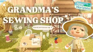 Grandmas Sewing Shop ｡‧˚ʚɞ˚‧｡ Island Entrances Ep 4  Animal Crossing New Horizons [upl. by Erikson]