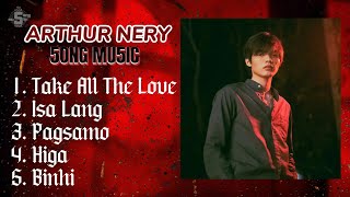 ARTHUR NERY 5 Song Playlist  Your 5ong Your Mu5ic [upl. by Okime599]