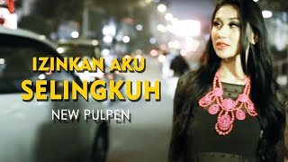 New Pulpen  Izinkan Aku Selingkuh Official Music Video Clip [upl. by Alburg]