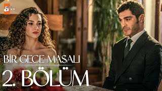 Bir Gece Masalı 2 Bölüm atvturkiye [upl. by Eijneb]