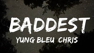 Yung Bleu Chris Brown amp 2 Chainz  Baddest Lyrics  30mins with Chilling music [upl. by Jerz]