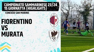 FIORENTINO VS MURATA  RODADA 15  CAMPEONATO SAMMARINESE 20232024 [upl. by Yelhsa64]