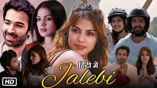 Jalebi Full HD Movie in Hindi 2018  Varun Mitra  Rhea Chakraborty  Digangana S  OTT Explanation [upl. by Gunter]