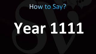 How to Pronounce the Year 1111 CORRECTLY [upl. by Sarina703]