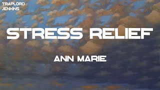 Ann Marie  Stress Relief with G Herbo Lyrics [upl. by Patman]