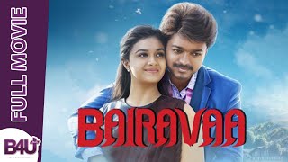 BAIRAVAA  Full movie  Vijay keerthy suresh jagapati babu  B4U Plus [upl. by Avon968]