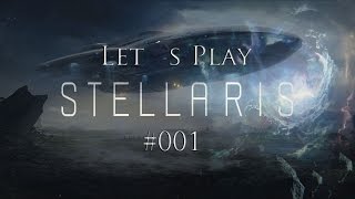 Stellaris 001  Auf zu den Sternen FullHDDeutsch Let´s Play Stellaris [upl. by Nallaf]