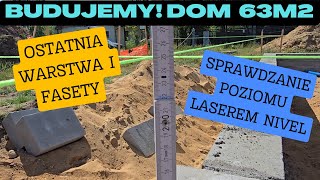 Budujemy Dom na start 63 m2 Cz7 Ostatnia warstwa Sprawdzanie poziomu laserem Nivel odc120 [upl. by Wentworth]