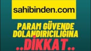 Sahibinden Param Güvende Dolandırıcılığı [upl. by Corette]