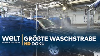 Die größte Waschstraße der Welt  Waschen wachsen föhnen  HD Doku [upl. by Airlee215]