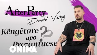 AfterParty  Donald Veshaj quotKëngëtare apo Prezantuesequot [upl. by Odnumyer]