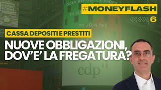 6Nuove obbligazioni CDP Dovè la fregatura [upl. by Zeba]