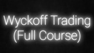 The ULTIMATE Wyckoff Trading Course [upl. by Rosalinde560]