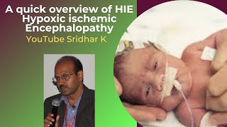 Overview of HIE Hypoxic ischemic encephalopathy in newborn Perinatal asphyxia Dr Sridhar K [upl. by Gristede]