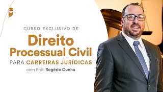 Curso Exclusivo de Direito Processual Civil para Carreiras Jurídicas  Prof Rogério Cunha [upl. by Bernetta]