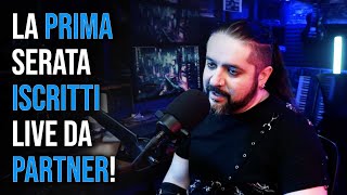 🔴 La PRIMA Serata Iscritti da PARTNER ▶🏠 Serata Iscritti amp Followers 🎙203 [upl. by Ledairam]