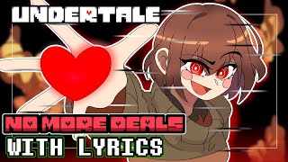 NO MORE DEALS  Undertale Chara Fan Song WITH LYRICS AU Battle Theme [upl. by Anole]