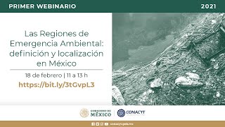 Webinario Científico quotLas Regiones de Emergencia Ambiental definición y localización en Méxicoquot [upl. by Annav]