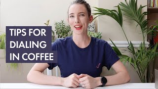 Tips For Dialing Coffee [upl. by Amarette]