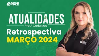 Atualidades para Concurso RETROSPECTIVA DE MARÇO 2024 [upl. by Xantha337]