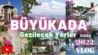 Büyükadaİstanbul Gezilecek Yerleri ile 2022 Vlogbuyukadaadalargezivloggezilecekyerleristanbul [upl. by Agem96]