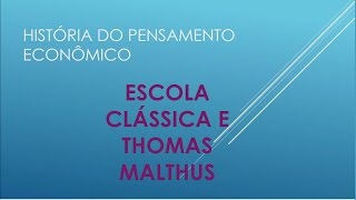 História do Pensamento Econômico  Escola Clássica e Thomas Malthus 2 [upl. by Latsyrhk]