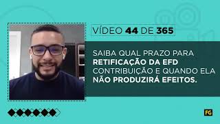 Saiba qual prazo para retificação da EFD Contribuições e quando ela não produzirá efeitos [upl. by Heddi806]