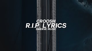 Croosh  RIP Lyrics  Lyric Video [upl. by Hoban]