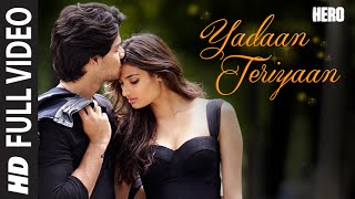 Yadaan Teriyaan FULL VIDEO Song  Rahat Fateh Ali Khan  Hero  Sooraj Athiya  TSeries [upl. by Nosdrahcir]