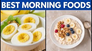 Top 10 Morning Foods You Should Eat Every Day [upl. by Labaw987]