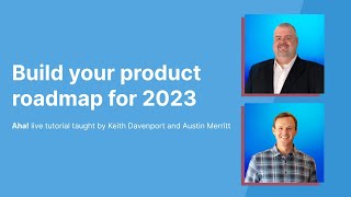 Aha Tutorial – Build your product roadmap for 2023 [upl. by Nishom]