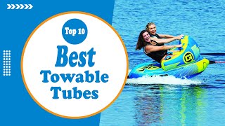 Best Towable Tubes in 2022  Top 10 Towable Tubes Reviews [upl. by Nets436]