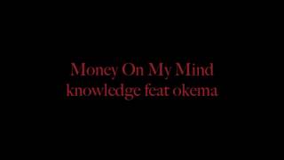 Money On My Mind  okema feat knowledge [upl. by Aham]