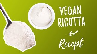 Vegan ricotta  zo maak je het recept [upl. by Nnaycart]