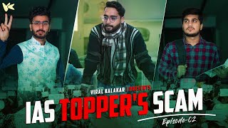 IAS TOPPERS SCAM  EP02 SELECTION  Viral Kalakar [upl. by Yatnuahc57]