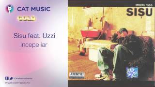 Sisu feat Uzzi  Incepe iar [upl. by Cibis]