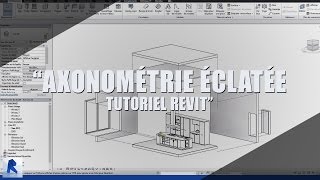 TUTO REVIT  Axonométrie éclatée [upl. by Aelem]