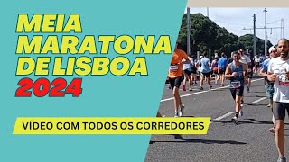 Meia Maratona de Lisboa 2024 Vídeo com Todos os Corredores MeiaMaratonadeLisboa corredores [upl. by Heins]