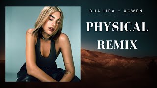 Physical  Dua Lipa Xowen Remix  Lyric Video [upl. by Nabe]